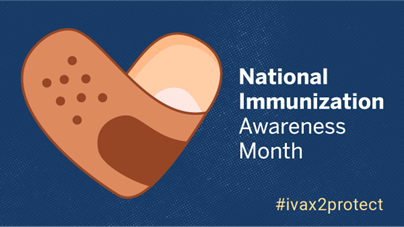 August is National Immunization Awareness Month: